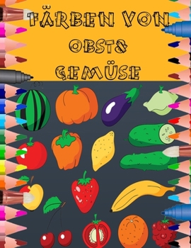 Paperback Färben Von Obst&gemüse: 200 Seiten; für Kinder [German] Book