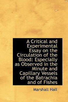 Paperback A Critical and Experimental Essay on the Circulation of the Blood Book