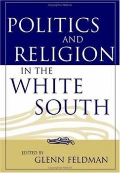 Politics And Religion in the White South - Book  of the Religion in the South