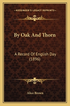 Paperback By Oak And Thorn: A Record Of English Day (1896) Book