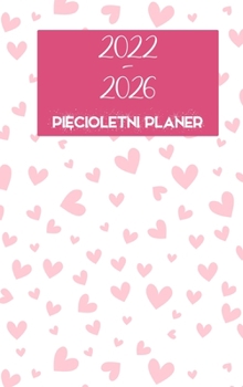 Hardcover 2022-2026 Planista pi&#281;cioletni: Hardcover - 60 miesi&#281;cy Kalendarz, 5-letnia kalendarz spotkania, planist?w biznesowych, harmonogram agendy O [Polish] Book