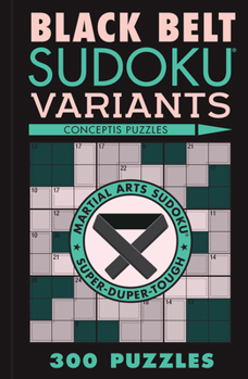 Paperback Black Belt Sudoku Variants: 300 Puzzles Book