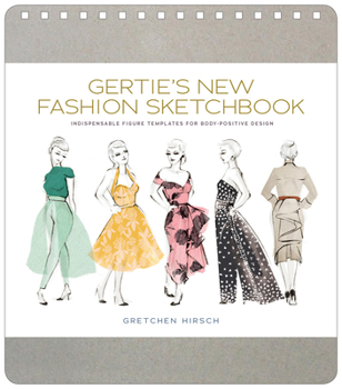 Paperback Gertie's New Fashion Sketchbook: Indispensable Figure Templates for Body-Positive Design Book