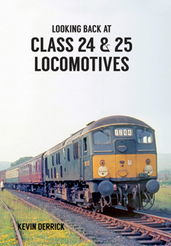 Paperback Looking Back At Class 24 & 25 Locomotives Book