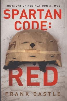 Paperback Spartan Code: RED The Story of Red Platoon at Moe Book