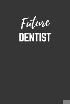 Paperback Future Dentist Notebook: Lined Journal (Gift for Aspiring Dentist), 120 Pages, 6 x 9, Matte Finish Book