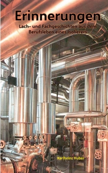 Paperback Erinnerungen: Lach- und Fachgeschichten aus dem Berufsleben eines Isolierers [German] Book