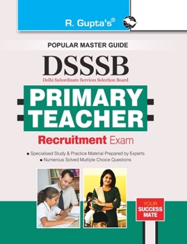 Dsssb: Primary Teacher Exam Guide