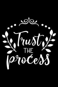 Paperback Trust the process: Notebook lined with Inspiring Words - (120 pages, 6 in x 9 in) Book