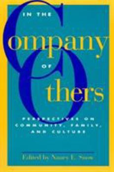 In The Company Of Others Perspectives On Community, Family, And Culture