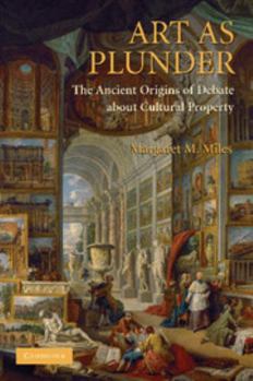 Paperback Art as Plunder: The Ancient Origins of Debate about Cultural Property Book