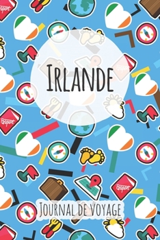 Journal de voyage Irlande: Planificateur de voyage I Carnet de route I Carnet à grille à points I Carnet de voyage I Journal de voyage I Journal de poche I Cadeau pour le routard (French Edition)