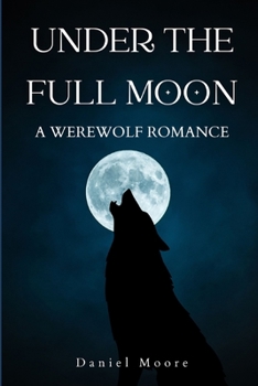 Paperback Under the Full Moon: A Werewolf Romance Book