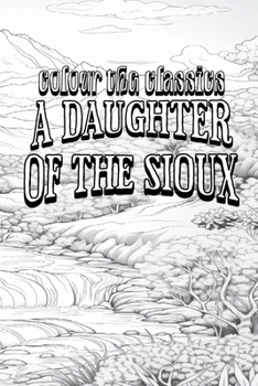 Paperback A Daughter of the Sioux Book