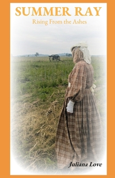 Summer Ray: Rising From the Ashes (The Memoirs of Summer Ray)