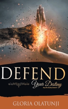 Hardcover Defend Your Destiny: Stop the Destiny Stealer!! Book