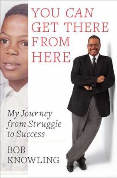 Hardcover You Can Get There from Here: My Journey from Struggle to Success Book