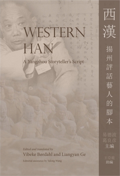 Western Han: A Yangzhou Storyteller's Script - Book #139 of the NIAS Monographs