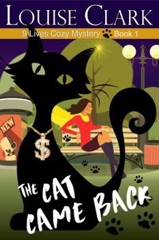 The Cat Came Back (The 9 Lives Cozy Mystery Series, Book 1): Cozy Animal Mysteries - Book #1 of the 9 Lives