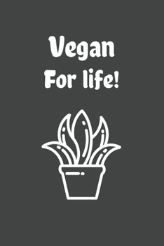 Vegan For Life: 6x9 Journal for Writing Down Daily Habits, Diary, Notebook (Vegan Themed Book)
