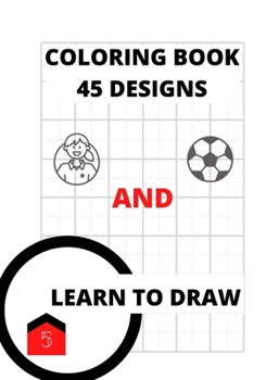 Paperback Coloring Book and Learn to Draw: Illustrations and Grid Pages Book