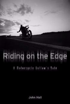Hardcover Riding on the Edge: A Motorcycle Outlaw's Tale Book
