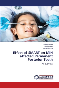 Effect of SMART on MIH affected Permanent Posterior Teeth