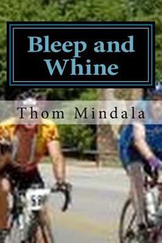 Paperback Bleep and Whine: Suffering on a Bike With Your Best Friend Book