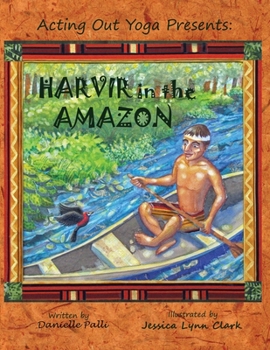 Paperback Acting Out Yoga Presents: Harvir in the Amazon Book