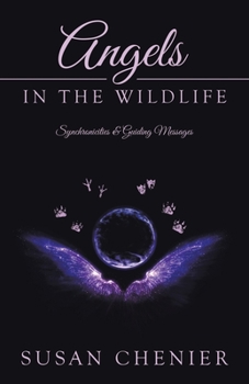 Angels In The Wildlife: Synchronicities & Guiding Messages