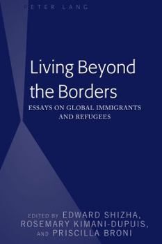 Hardcover Living Beyond the Borders: Essays on Global Immigrants and Refugees Book