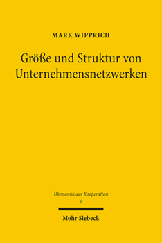 Paperback Grosse Und Struktur Von Unternehmensnetzwerken: Ein Quantitativer Modellansatz [German] Book