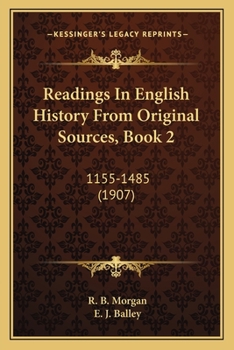 Paperback Readings In English History From Original Sources, Book 2: 1155-1485 (1907) Book