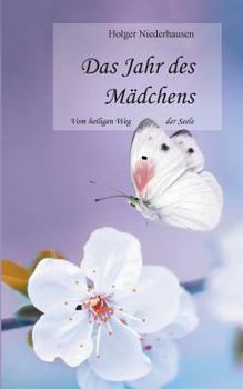 Paperback Das Jahr des Mädchens: Vom heiligen Weg der Seele [German] Book