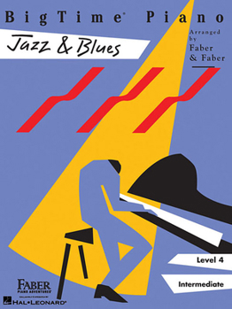 Paperback Bigtime Piano: Jazz & Blues Level 4 Intermediate Piano Songbook for Students and Adults Swing, Bossa Nova, and Jazz Standards Faber Piano Adventures S Book