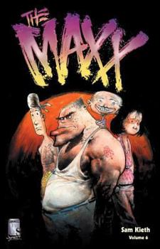 Maxx, The: Volume 6 (Maxx (Wildstorm/DC Comics)) - Book #6 of the Maxx