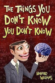 Paperback The Things You Don't Know You Don't Know Book