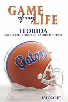 Hardcover Game of My Life Florida: Memorable Stories of Gator Football Book