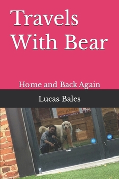 Travels With Bear: Or All About the Journey in Search of Myself