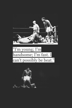 I'm Young ;I'm Handsome; I'm Fast. I can't possibly be beat (Journal): GIFT FOR YOUR COACH & DEAREST PEOPLE