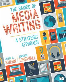 Paperback The Basics of Media Writing: A Strategic Approach Book