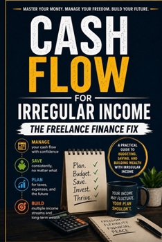 Paperback Cash Flow For Irregular Income: The Freelance Finance Fix Book