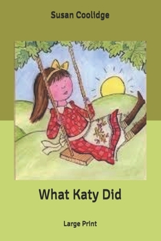 Paperback What Katy Did: Large Print Book