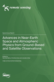 Hardcover Advances in Near-Earth Space and Atmospheric Physics from Ground-Based and Satellite Observations Book