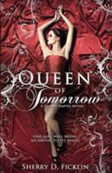 Queen of Tomorrow - Book #2 of the Stolen Empire