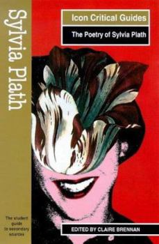 Paperback Icon Critical Guide: The Poetry of Sylvia Plath Book
