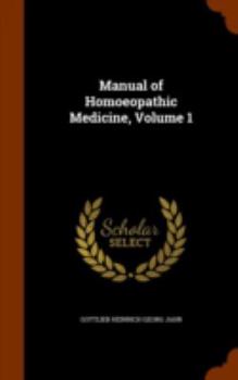 Hardcover Manual of Homoeopathic Medicine, Volume 1 Book