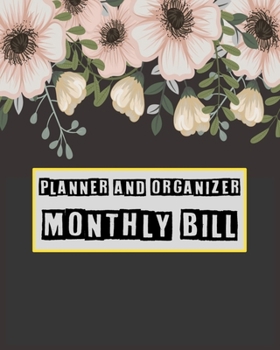 Paperback Planner and Organizer Monthly Bill: Monthly bill planner with Financial goal, income list, Weekly expense tracker, Bill Planner, Financial Planning Jo Book