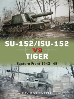 Paperback Su-152/Isu-152 Vs Tiger: Eastern Front 1943-45 Book