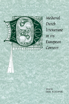 Medieval Dutch Literature in its European Context (Cambridge Studies in Medieval Literature) - Book #21 of the Cambridge Studies in Medieval Literature